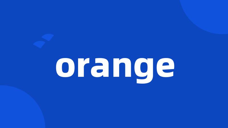 orange