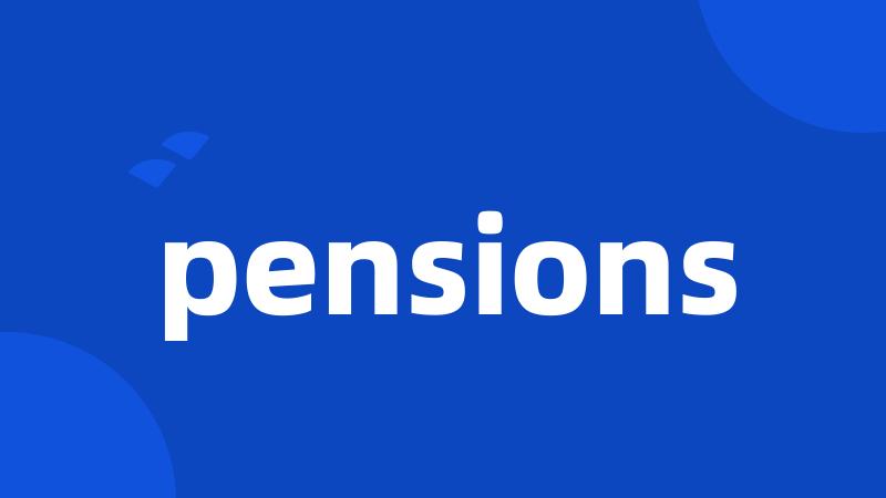 pensions