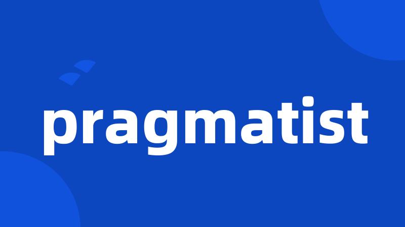 pragmatist