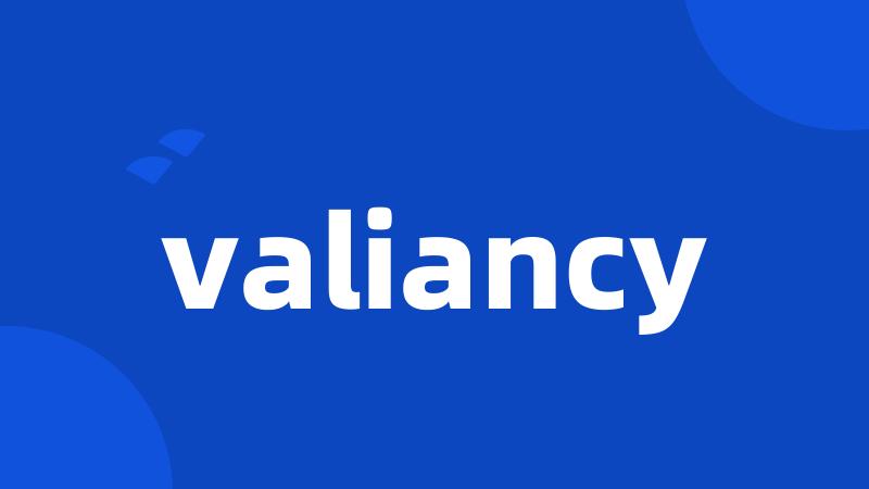 valiancy