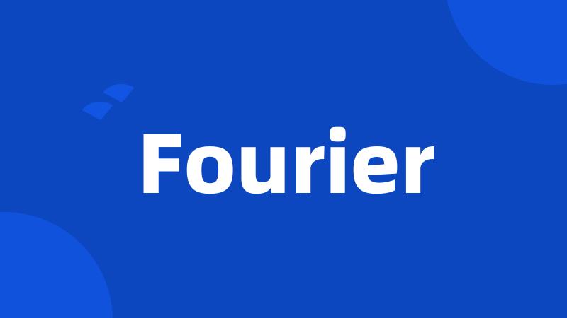 Fourier