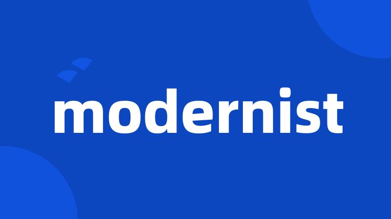 modernist