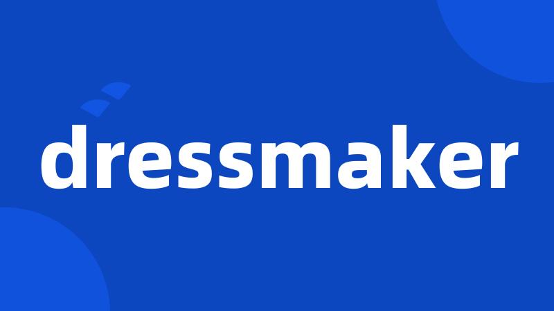 dressmaker