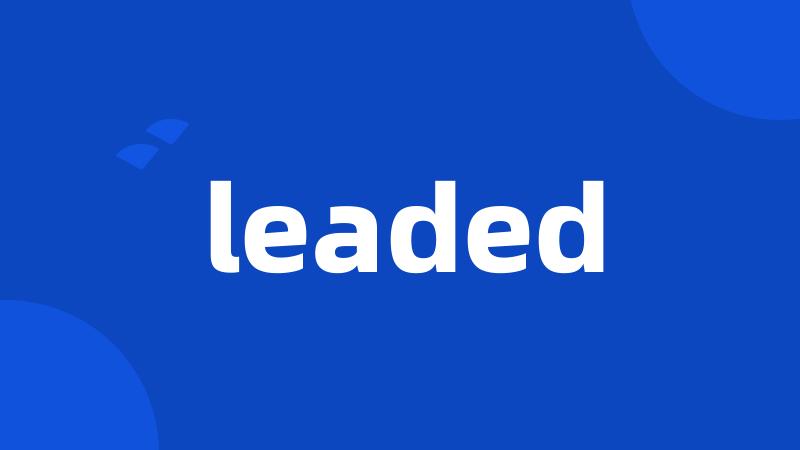 leaded