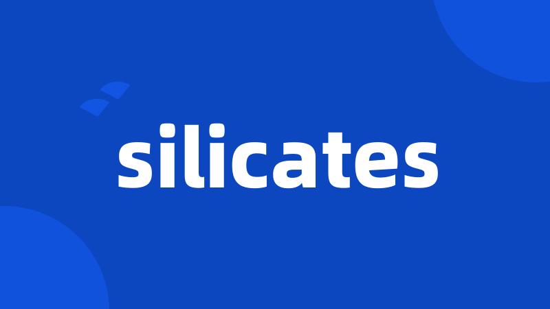 silicates