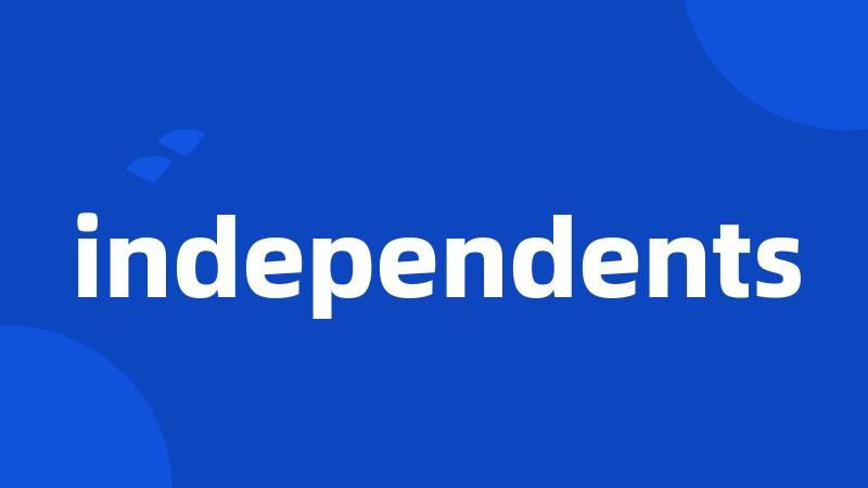 independents