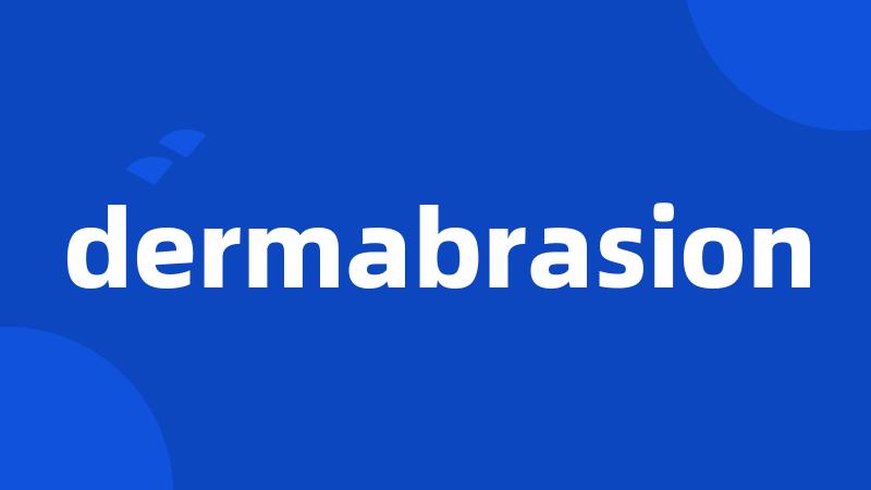 dermabrasion