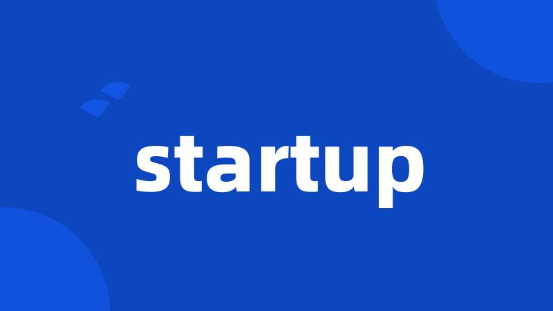 startup