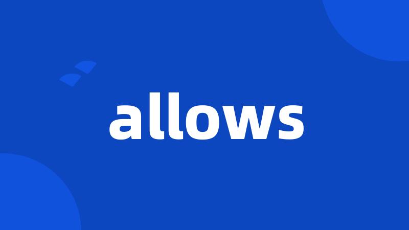 allows