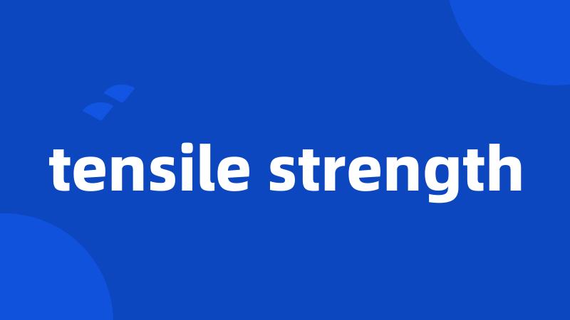 tensile strength