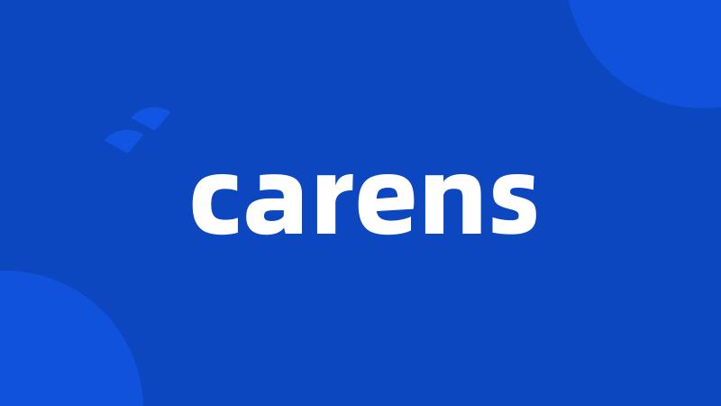 carens