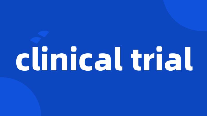 clinical trial