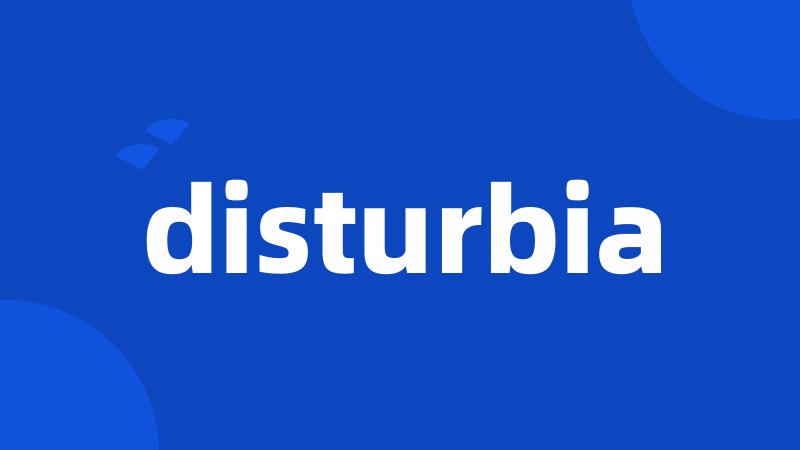 disturbia