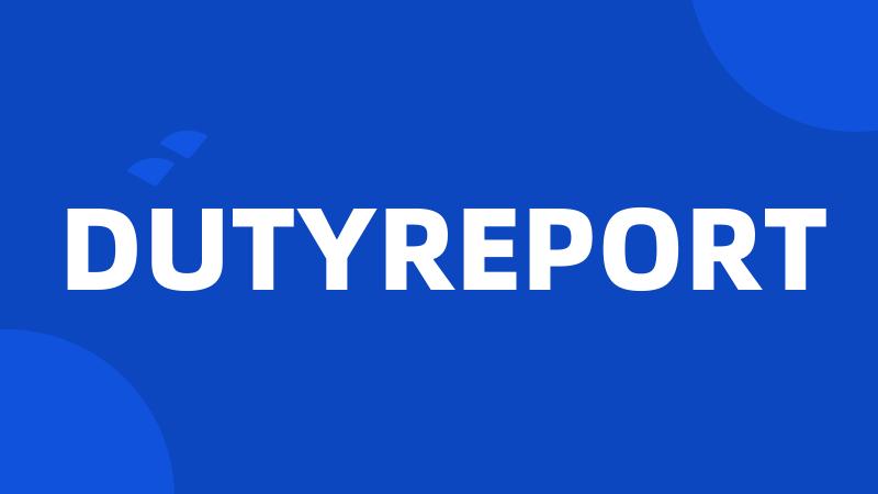 DUTYREPORT