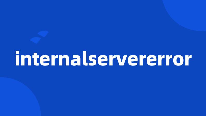 internalservererror