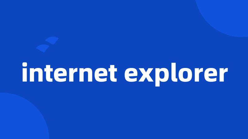 internet explorer