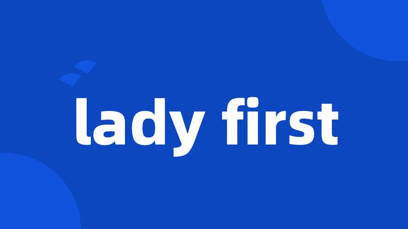 lady first