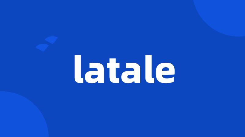 latale