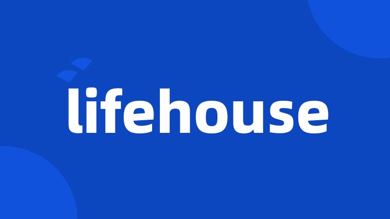 lifehouse