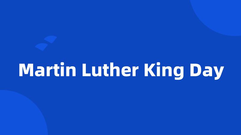 Martin Luther King Day