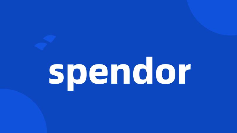 spendor