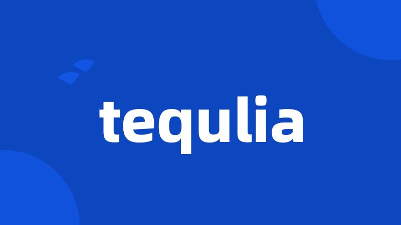 tequlia