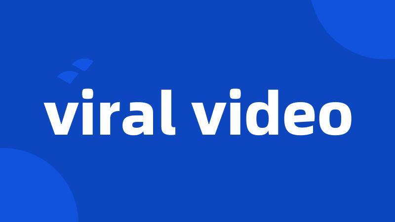 viral video