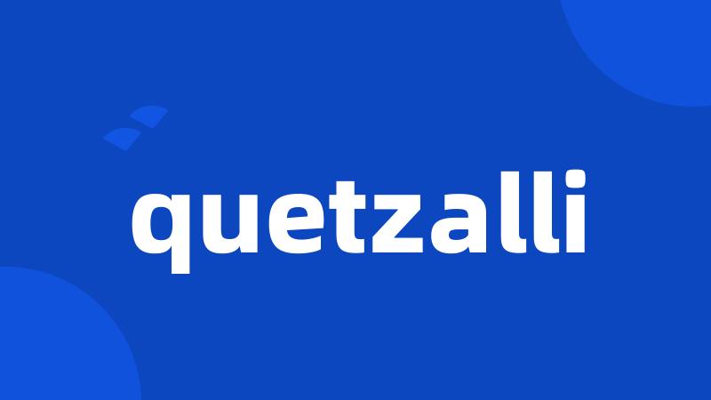 quetzalli