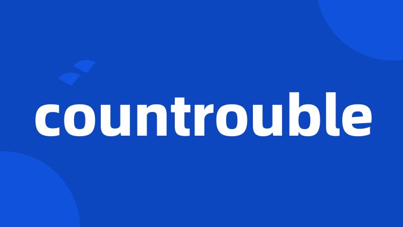 countrouble