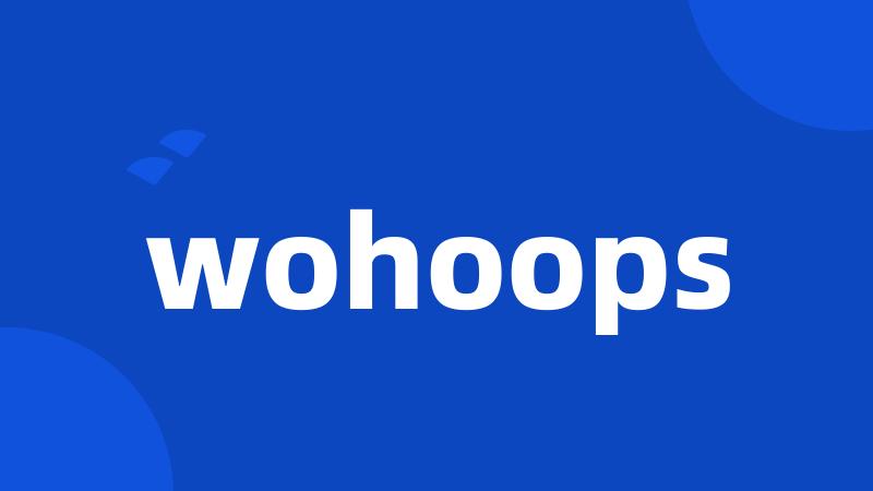 wohoops