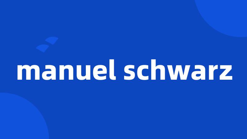 manuel schwarz