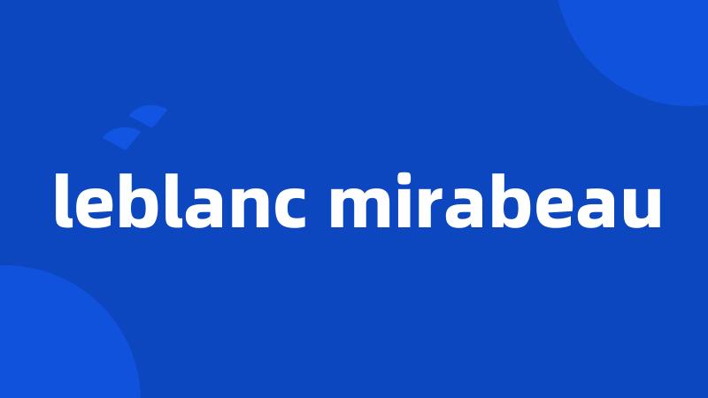 leblanc mirabeau