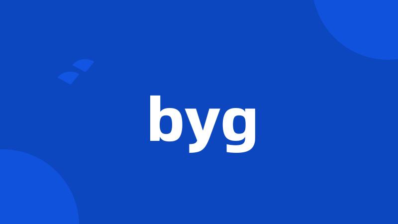 byg