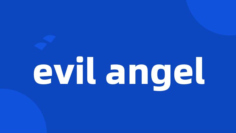 evil angel