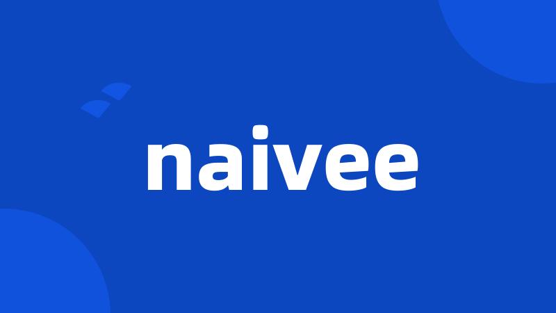 naivee