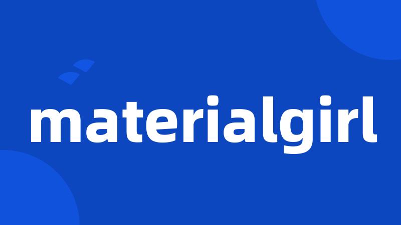 materialgirl