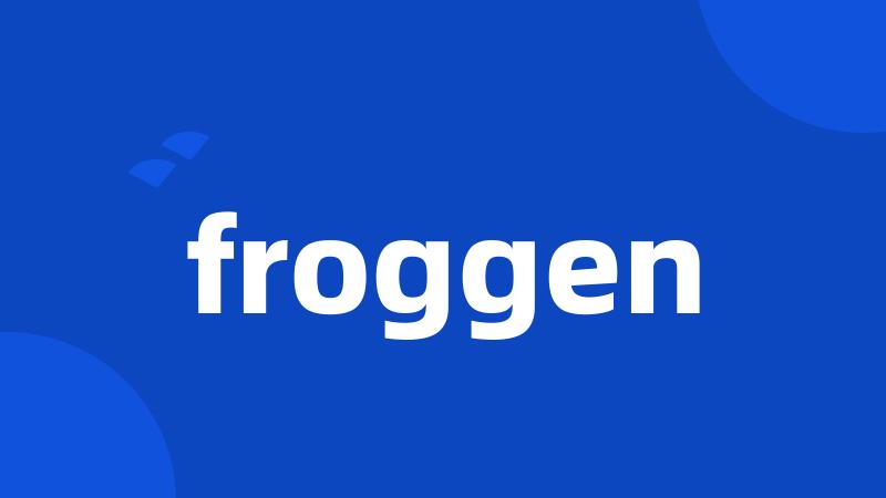 froggen