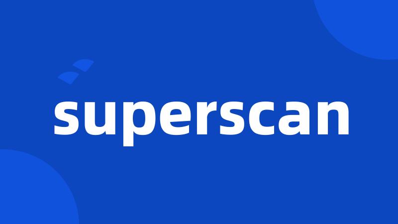 superscan