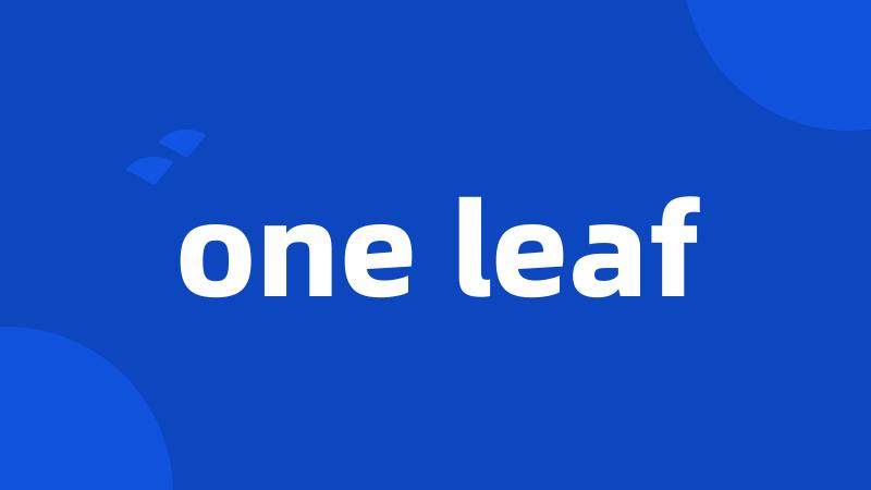 one leaf