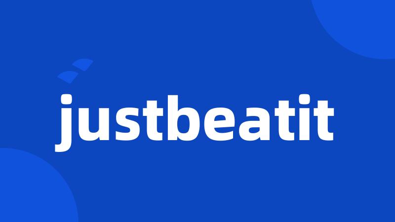 justbeatit