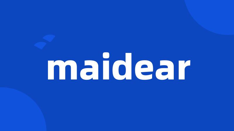 maidear