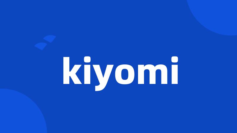 kiyomi