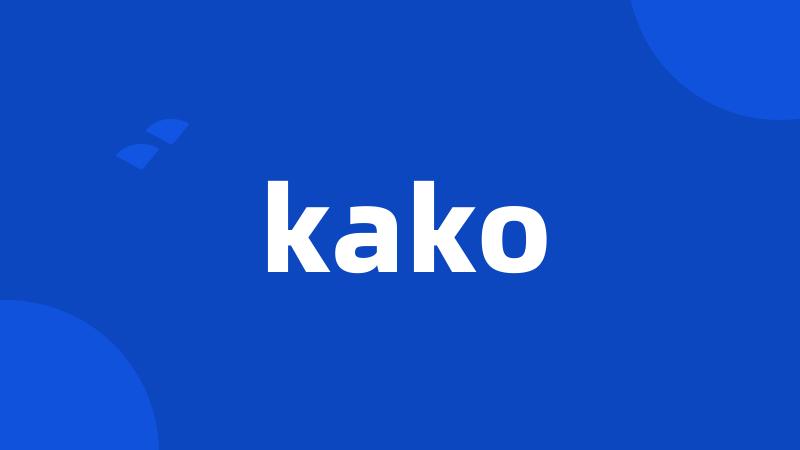 kako