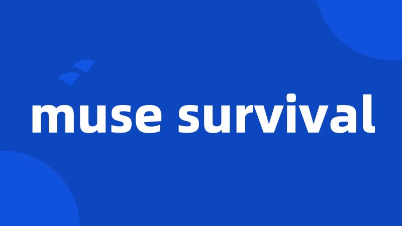 muse survival