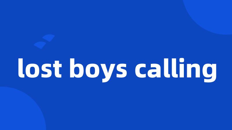 lost boys calling