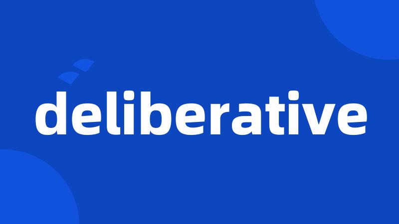 deliberative