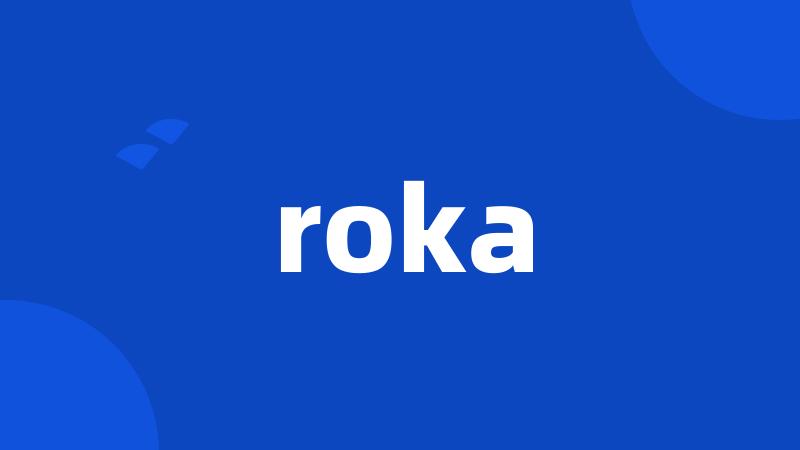 roka