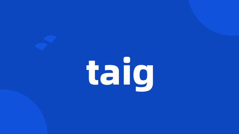 taig