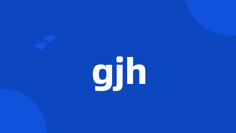 gjh