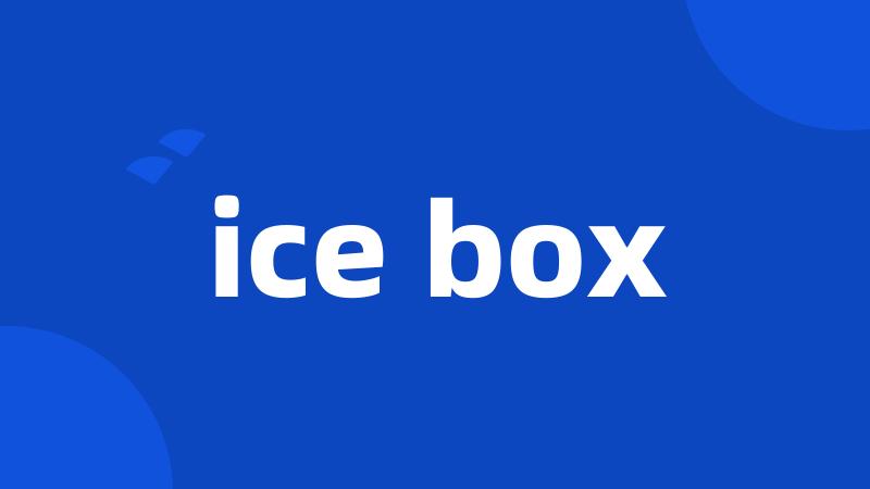 ice box